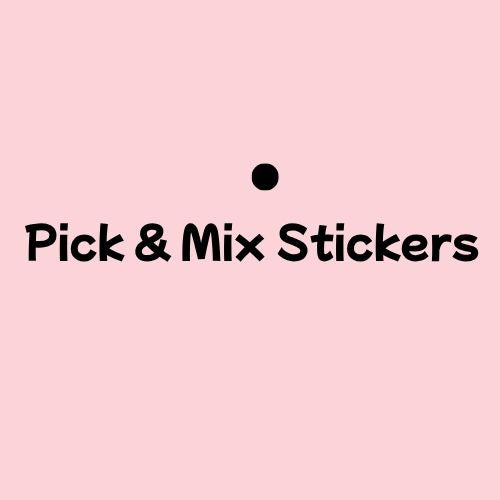 Pick & Mix Stickers - 10 for $5.00