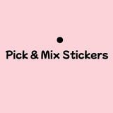 Pick & Mix Stickers - 10 for $5.00